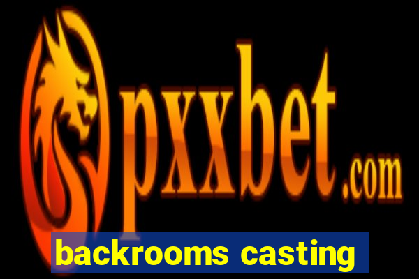 backrooms casting